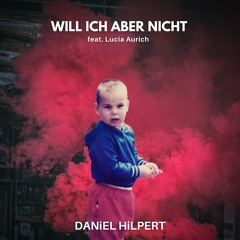 WILL ICH ABER NICHT (feat. Lucia Aurich)