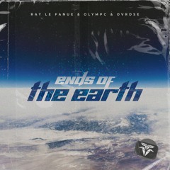 Ray Le Fanue, Olympc & OVRDSE - Ends Of The Earth