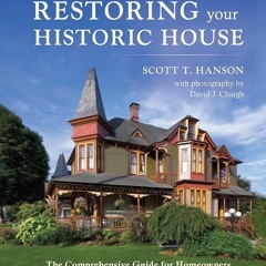 [PDF] Restoring Your Historic House: The Comprehensive Guide for Homeowners