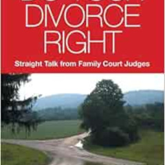 [View] KINDLE ✓ Do Your Divorce Right: Straight Talk From Family Court Judges by Andr