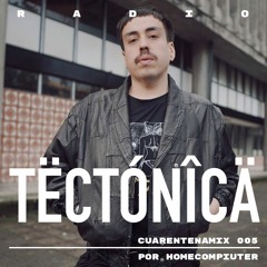 HomeCompiuter cuarentenamix 005 para  TectonicaMag radio