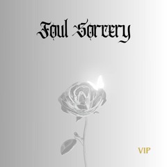 FOUL SORCERY(VIP)