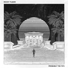 Rocky Tilbor - Probably the 70'S (Original mix) - Out Oct 9th!