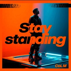 CoL M - Stay Standing (original mix)