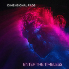 Dimensional Fade - Enter The Timeless (SLOWED)