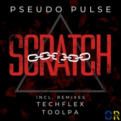 Pseudo Pulse - Scratch (Toolpa Remix)