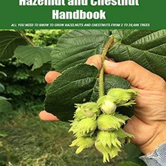 [Download] KINDLE 📒 The Hazelnut and Chestnut Handbook: All you need to know to grow