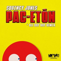 Squincy Jones - Pac-etón (All Day Ray's Bonus Round)
