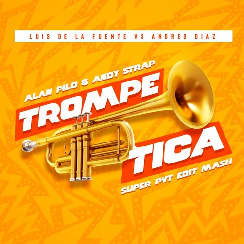 Trompetica(Alan Pilo & Andy Strap Super Pvt Edit Mash)FREE DOWLOAD