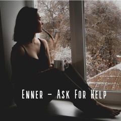 Enner - Ask For Help