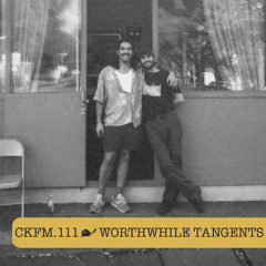 CKFM.0111 - Worthwhile Tangents