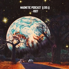 Magnetic Podcast || 015 || - R107