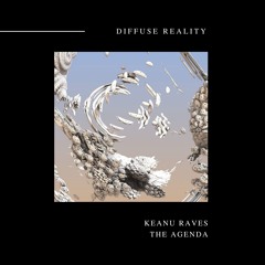 Keanu Raves - The Agenda