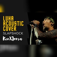 LUHA Slapshock (Acoustic Cover) KenXJoma | JAMuary 2021
