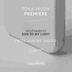 PREMIERE: Helen&Boys - Run To My Light (Original Mix) [Faites Leur Des Disques]