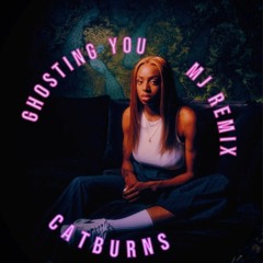 Cat Burns - Ghosting (MJ Remix)