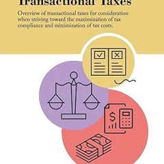 Read✔ ebook✔ ⚡PDF⚡ Basics About Sales, Use, and Other Transactional Taxes: Overview of Transact