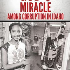 View [PDF EBOOK EPUB KINDLE] God's Miracle Among Corruption In Idaho by  Veverly Myers-Edwards 📗