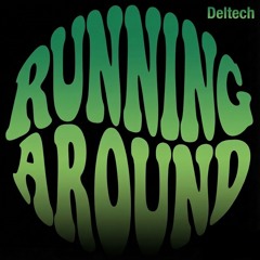 Deltech - Running Around FREE DL