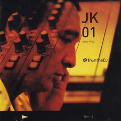 John Kelly - Trust The DJ CD 2001
