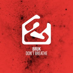 BRUK - Don't Breathe (Free DL)
