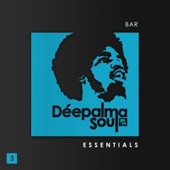 Déepalma Soul Presents: Bar Essentials, Vol. 3 [OUT NOW]