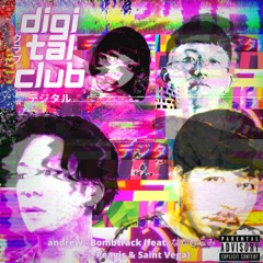 andrew - Bombtrack (feat. なかむらみなみ, Peavis & Saint Vega) (Digital Club Remix)
