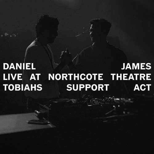 Live @ Northcote Theatre [Tobiahs Support]