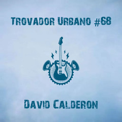 Trovador Urbano #68