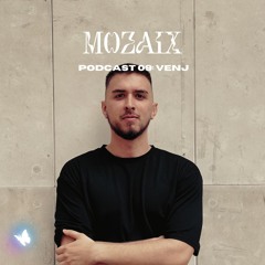 Mozaix Podcast 09: VENJ