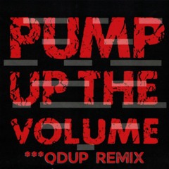 Pump Up The Volume (Qdup Remix)