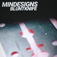 Mindesigns - Bluntknife
