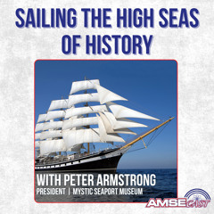 Sailing the High Seas of History with Peter Armstrong