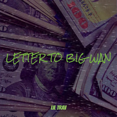 Lil Trav - Letter to Big Wan