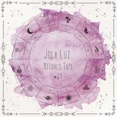 Jola Luz - Rituals Tape•29