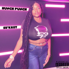 SeKret - Hunch Punch (Come here bae come sit next to me)