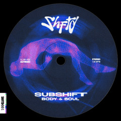 SUBSHIFT - Body & Soul