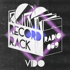 Record Rack Radio 069 - VIDO