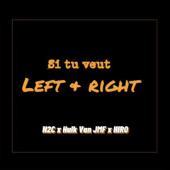 N2C - Si tu veut ft. Hulk Van JMF & Hiro Remix ( Left + Right )