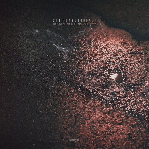 Zigler "Blood Pact" [HXAGRMLTD035/HXAGRM035] Vertical Spectrum+Voidloss Rmxs / Preview / Nov 1, 2021