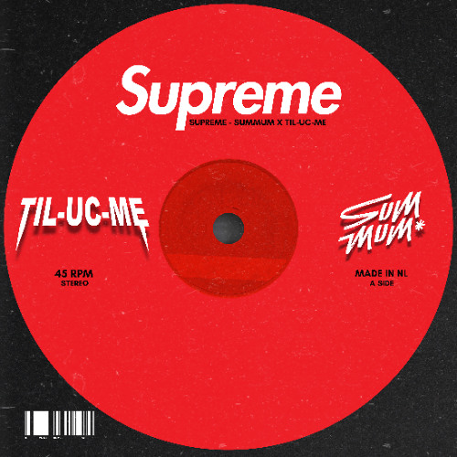 SUMMUM X TIL-UC-ME - Supreme        [FREE DOWNLOAD]