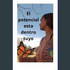 Read Ebook 🌟 El potencial esta dentro tuyo: Autoayuda (Spanish Edition) ebook