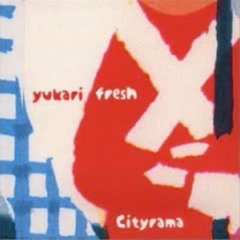 Yukari Fresh - If You Love Something, Set it Free
