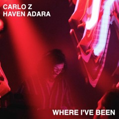 Carlo Z & Haven Adara - Where I've Been