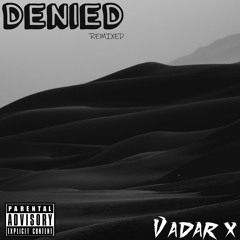 Denied [Remixed]