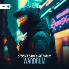 Stephen Game & Overdrive - Wardrum (DWX Copyright Free)