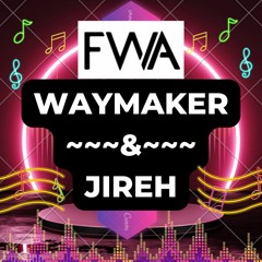 WAY MAKER & JIREH (FWA Faith Worship Arts feat. John Dreher) COVER