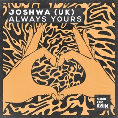 Joshwa (UK) - Always Yours