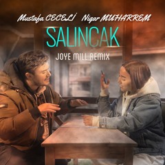 Mustafa Ceceli & Nigar Muharrem - Salıncak (Joye Mill Remix)