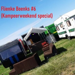 Flienke Boenks #6 (Kampeerweekend special)